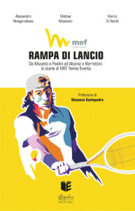 Rampa di lancio. Da Musetti a Paolini ad Alcaraz e Berrettini: la storia di MEF Tennis Events